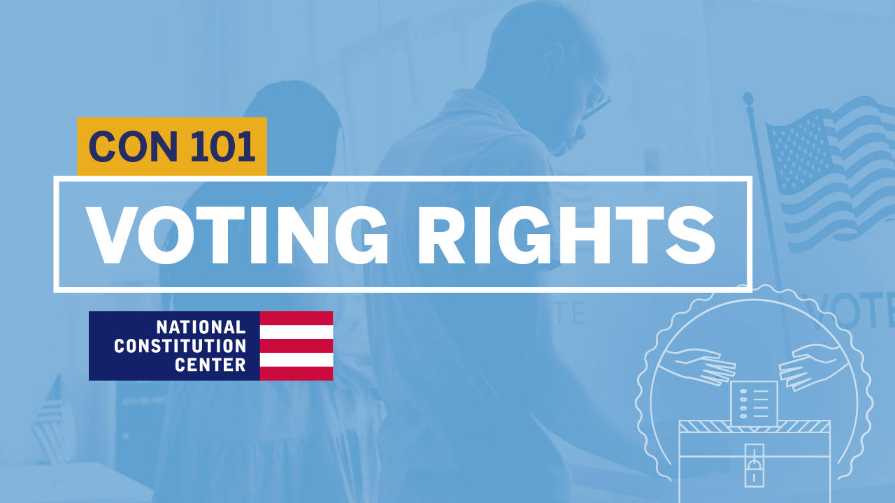 Constitution 101: Module 13: Voting Rights in America