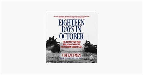 EIGHTEEN DAYS IN OCTOBER:  THE YOM KIPPUR WAR AND HOW IT CREATED THE MODERN MIDDLE EAST