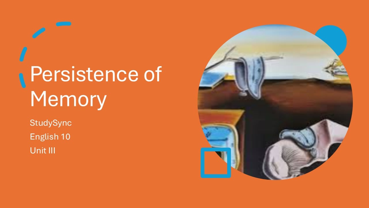 The Persistence of Memories (StudySync English 10 Unit III)