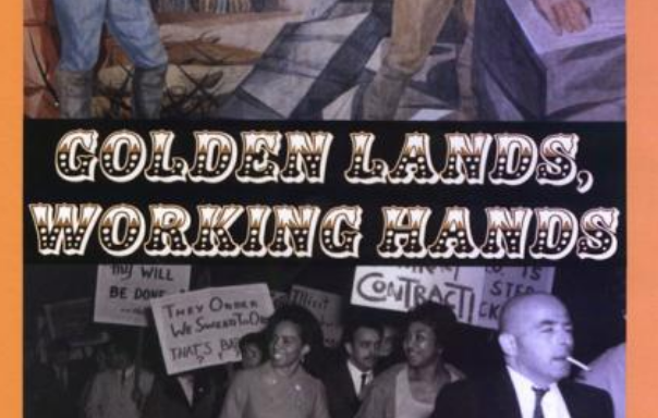 Golden Lands, Working Hands - California Labor History
